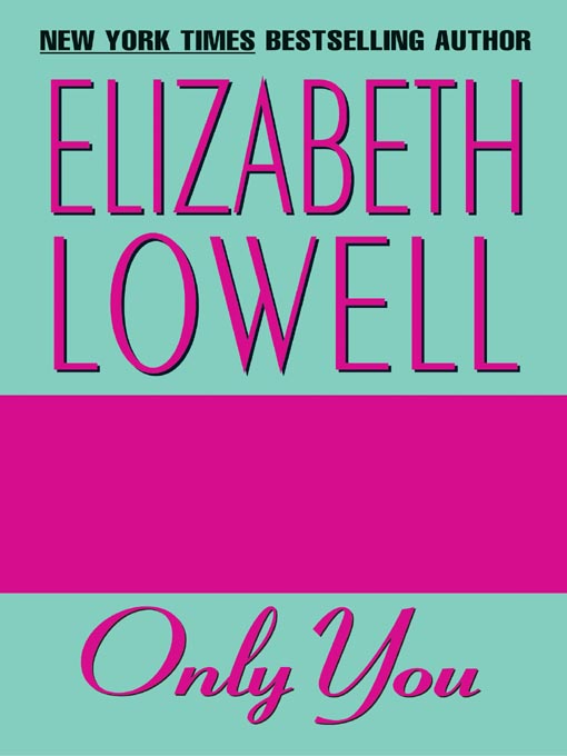 Title details for Only You by Elizabeth Lowell - Available